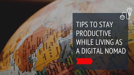 Maximizing Your Remote Work Efficiency: Productivity Tips for Digital Nomads