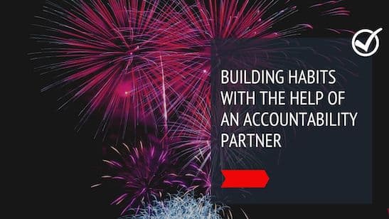 Building habits with the help of an Accountability Partner