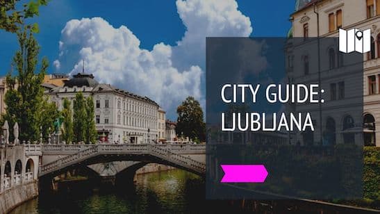 Entrepreneurial and Lifestyle Guide: Living in Ljubljana, Slovenia as a digital nomad