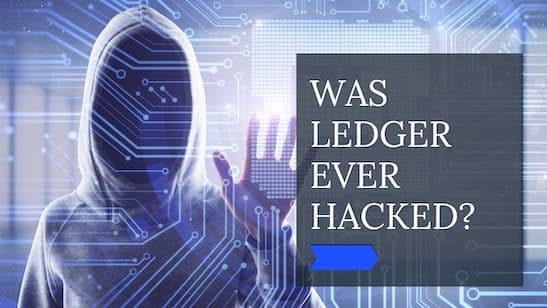 Was Ledger ever hacked?