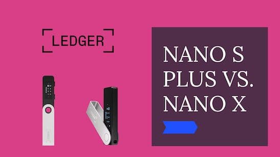 Ledger Nano S Plus vs Ledger Nano X
